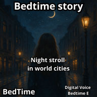 Bedtime story: Night stroll in world cities