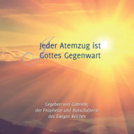 Jeder Atemzug ist Gottes Gegenwart