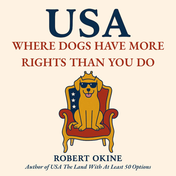 USA: Where Dogs Have More Rights Than You Do