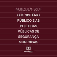 O Ministério Público e as Políticas Públicas de Segurança Municipais