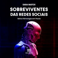 Sobreviventes das Redes Sociais: Série Vitimologia em Pauta