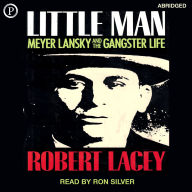 Little Man: Meyer Lansky and the Gangster Life (Abridged)