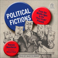 Political Fictions: From the Middle Ages to the Post-Truth Present
