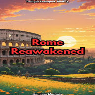 Rome Reawakened