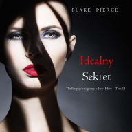 Idealny sekret (Thriller psychologiczny o Jessie Hunt - Tom 11): Cyfrowa narracja przy u¿yciu syntezowanego g¿osu