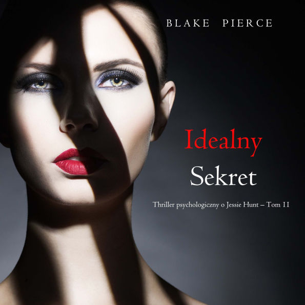 Idealny sekret (Thriller psychologiczny o Jessie Hunt - Tom 11): Cyfrowa narracja przy u¿yciu syntezowanego g¿osu