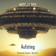 Aufstieg (Chronik der Invasion - Buch drei): Ein Science-Fiction-Thriller: Erzählerstimme digital synthetisiert