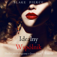 Idealny wspólnik (Thriller psychologiczny o Jessie Hunt - Tom 32): Cyfrowa narracja przy u¿yciu syntezowanego g¿osu
