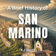 A Brief History of San Marino