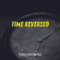 Time Reversed