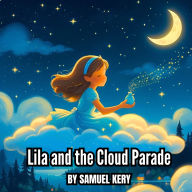 Lila and the Cloud Parade: A Soft Bedtime Journey Through the Night Sky