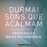 Preparação / Baixa Ressonância