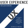 UX “User Experience” for Lean Startups:::: “Accelerate Your Product's SUCCESS With Unique and Smart Design Ideas.”