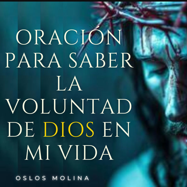 Oración para saber la voluntad de Dios en mi vida: Redención