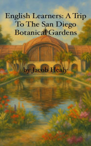 English Learners: A Trip To The San Diego Botanical Gardens
