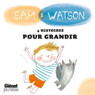 Sam & Watson: compilation de 4 histoires pour grandir