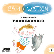 Sam & Watson: compilation de 4 histoires pour grandir