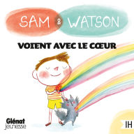 Sam & Watson voient avec le c¿ur