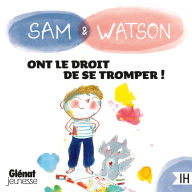 Sam & Watson ont le droit de se tromper !