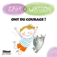Sam & Watson ont du courage !