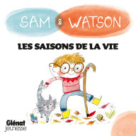 Sam & Watson et les saisons de la vie