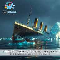 The Fascination of the Titanic