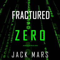 Fractured Zero (An Agent Zero Spy Thriller-Book #15)