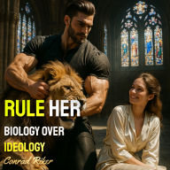 Rule Her: Biology Over Ideology