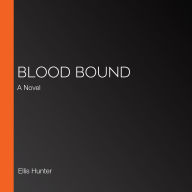 Blood Bound: A Novel