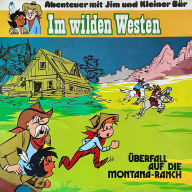 Abenteuer im Wilden Westen, Folge 4: Überfall auf die Montana-Ranch (ungekürzt)