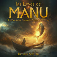 Las Leyes de Manu: La Enseñanza Eterna del Deber y la Virtud