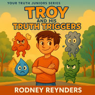 Troy and his Truth Triggers