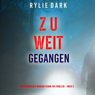 Zu weit gegangen (Ein spannender Morgan-Stark-FBI-Thriller - Buch 3): Erzählerstimme digital synthetisiert