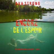 Encore de l'espoir (Un thriller du FBI de Lily Dawn - Livre 2): Narration par une voix synthétisée