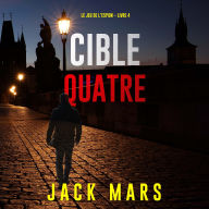 Cible quatre (Le jeu de l'espion - Livre 4): Narration par une voix synthétisée