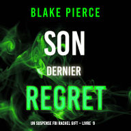 Son Dernier Regret (Un suspense FBI Rachel Gift - Livre 9): Narration par une voix synthétisée