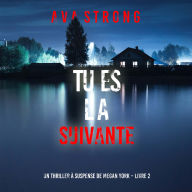 Tu es La Suivante (Un thriller à suspense de Megan York - Livre 2): Narration par une voix synthétisée