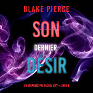 Son Dernier Désir (Un suspense FBI Rachel Gift - Livre 8): Narration par une voix synthétisée