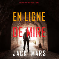 En Ligne de Mire (Un Thriller de Troy Stark - Tome 3): Narration par une voix synthétisée