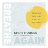 Breathe Again: Reigniting Your Spirit with the Life of God