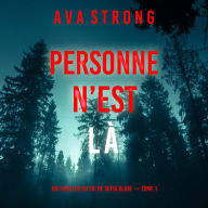 Personne n'est là (Un thriller du FBI de Sofia Blake - Tome 1): Narration par une voix synthétisée