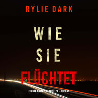 Wie sie flüchtet (Ein Mia-North-FBI-Thriller - Buch Eins): Erzählerstimme digital synthetisiert