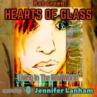 Free ebook downloads for iphone 4 Hearts of Glass: Living in the Real World  (English literature) by Pat Green, Jennifer Lanham