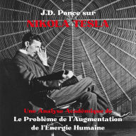 J.D. Ponce sur Nikola Tesla: Une Analyse Académique de Le Problème de l'Augmentation de l'Énergie Humaine