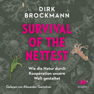 Survival of the Nettest: Wie die Natur durch Kooperation unsere Welt