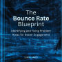 The Bounce Rate Blueprint: Identifying and Fixing Problem Areas for Better Engagement