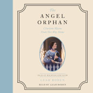 The Angel Orphan: Charlotte Mason Finds Her Way Home - Tales of Boldness and Faith - Book 1
