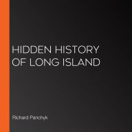 Hidden History of Long Island