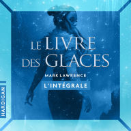 Le Livre des glaces - L'intégrale
