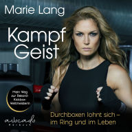 Kampfgeist: Durchboxen lohnt sich - im Ring und im Leben